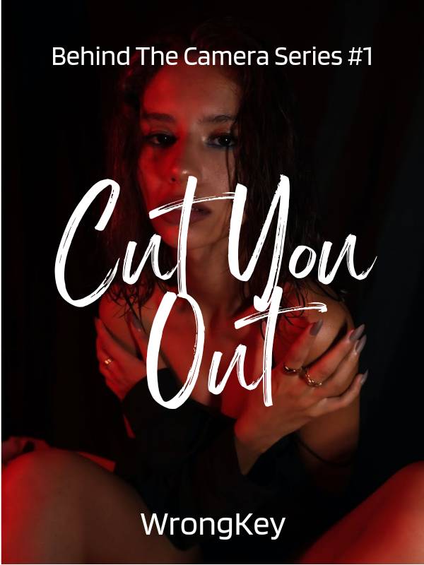 Cut You Out (behind The Camera #1)