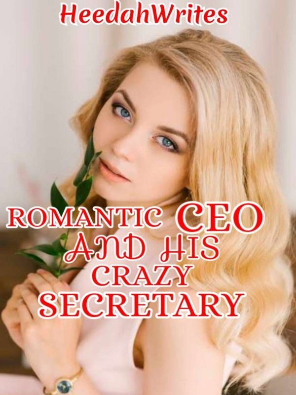 Romantic CEO And His Crazy Secretary