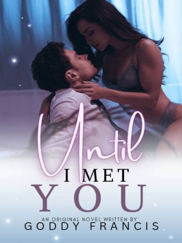 Until I Met You.