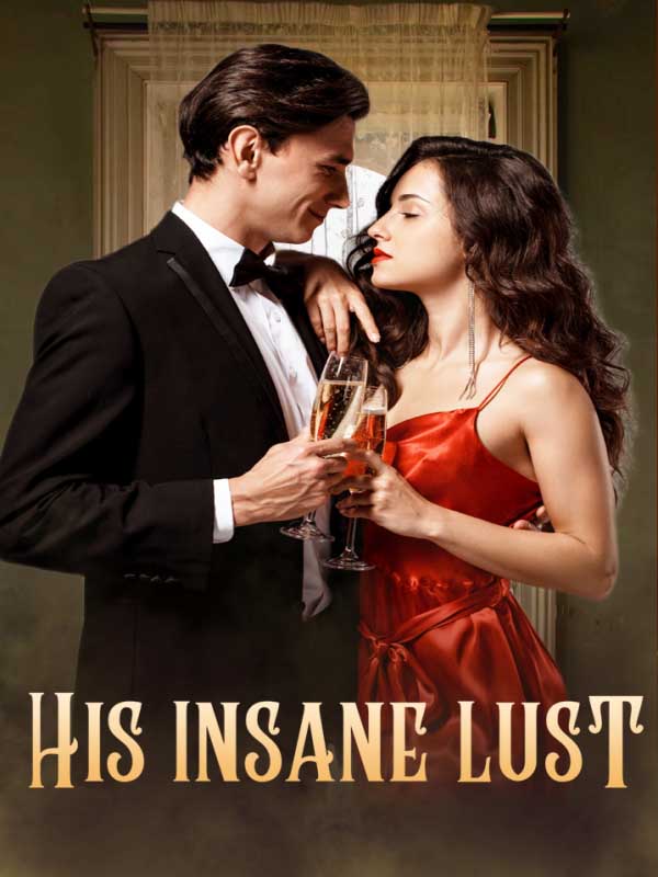His Insane Lust