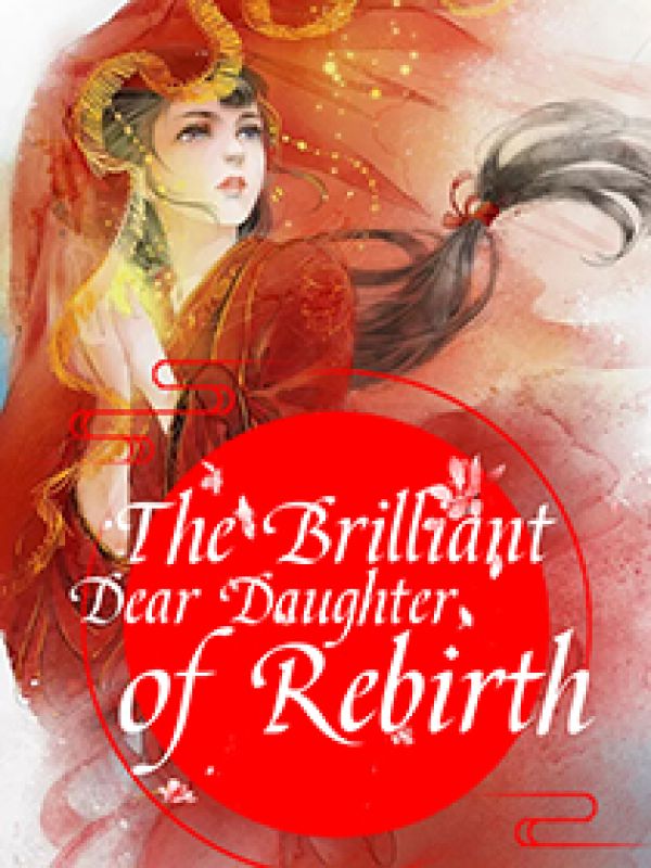 The Brilliant Dear Daughter of Rebirth