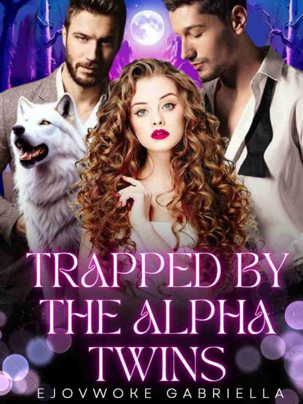 Trapped By The Alpha Twins by Ejovwoke Gabriella VolcanoEbook