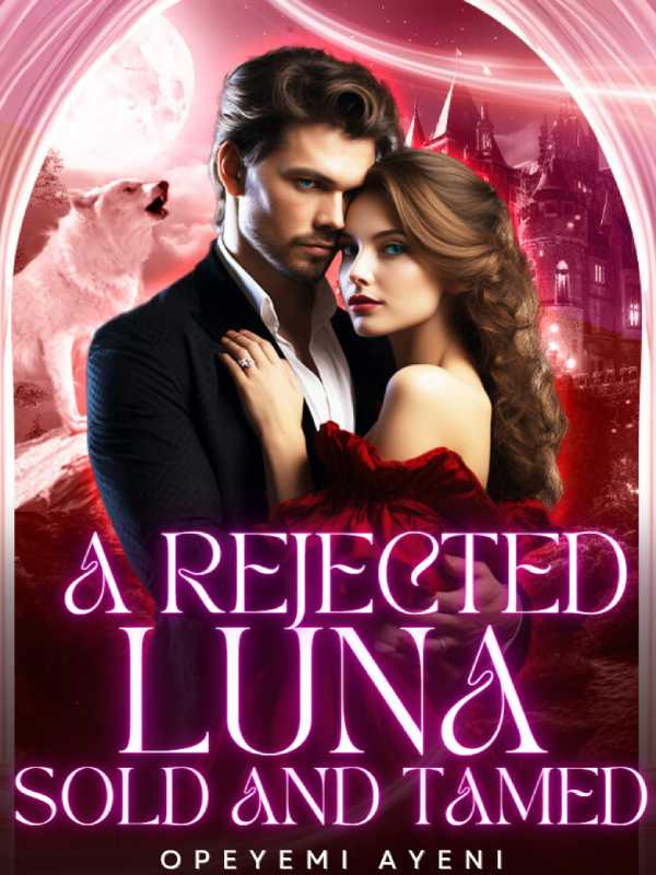 A Rejected Luna; Sold And Tamed