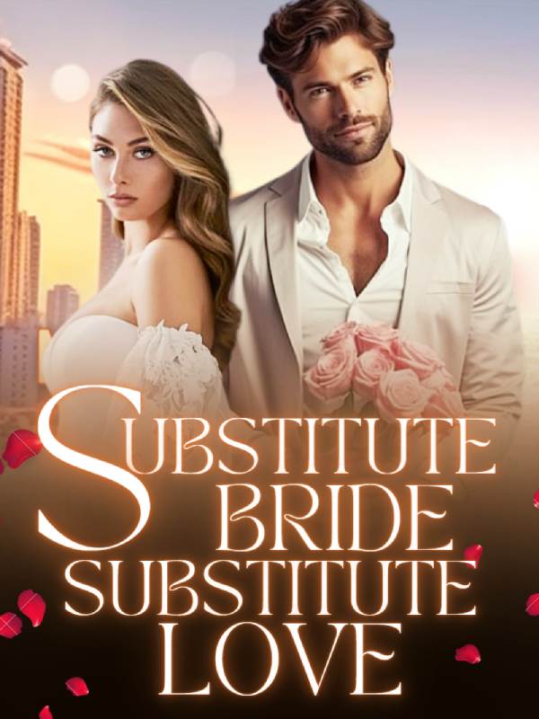 Substitute Bride,Substitute Love