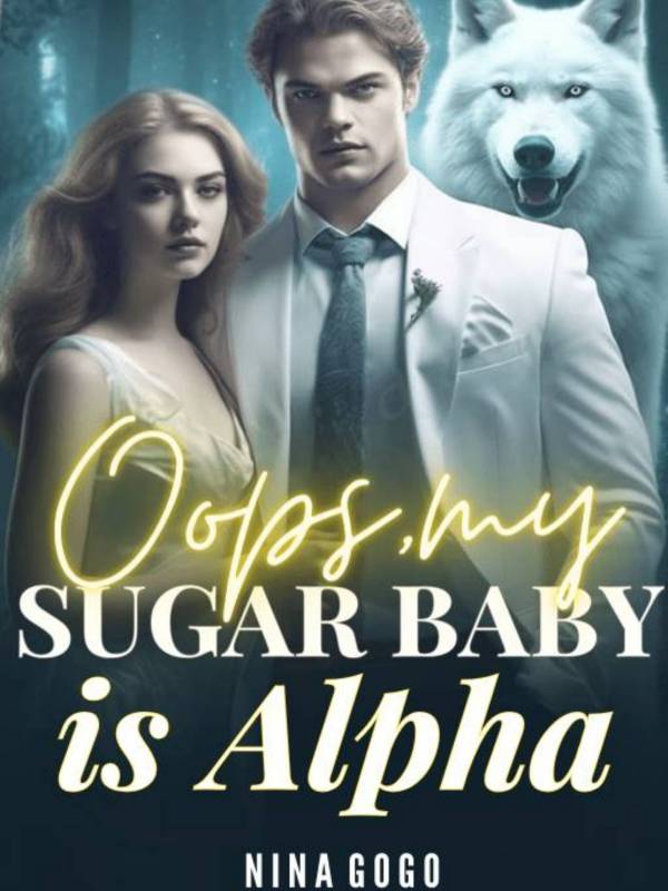 Oops, My Sugar Baby Is Alpha