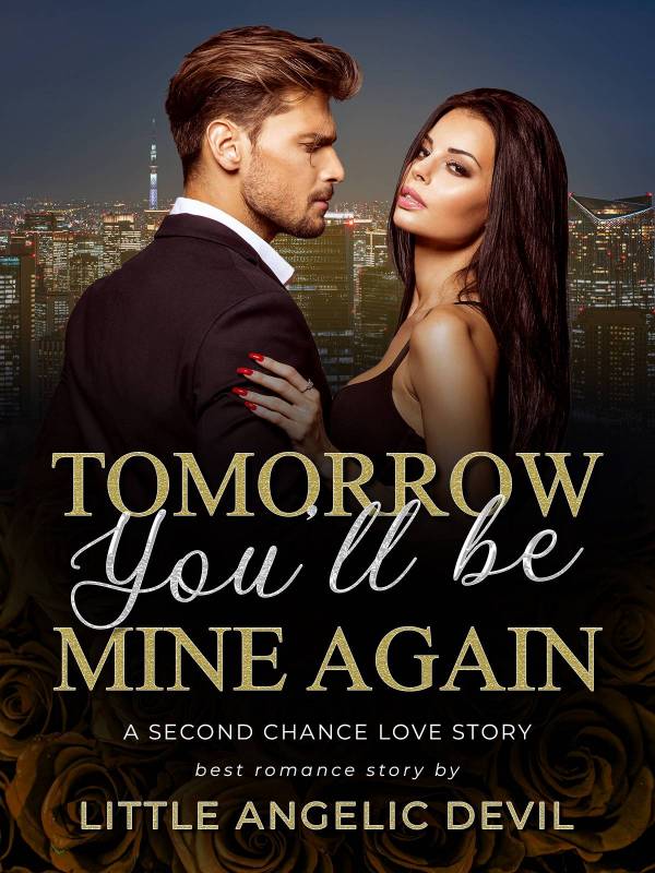 Tomorrow You'll Be Mine Again: A Second Chance Love Story