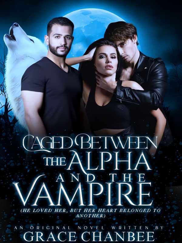 Caged Between The Alpha And The Vampire