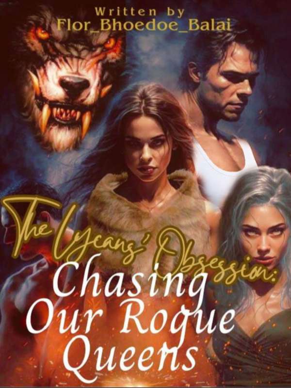 The Lycans' Obsession: Chasing Our Rogue Queens