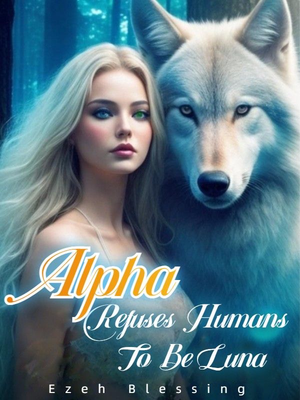Alpha Refuses Humans To Be Luna