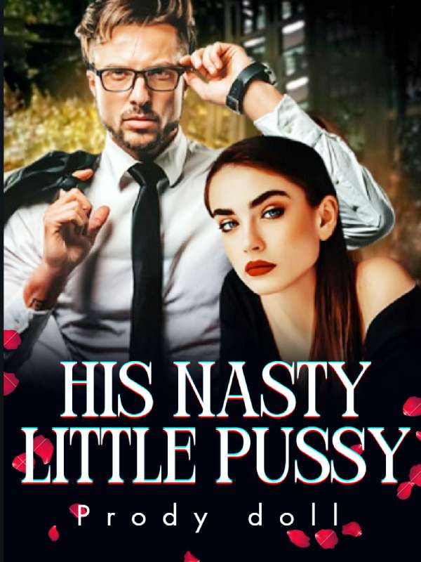 His Nasty Little Pussy