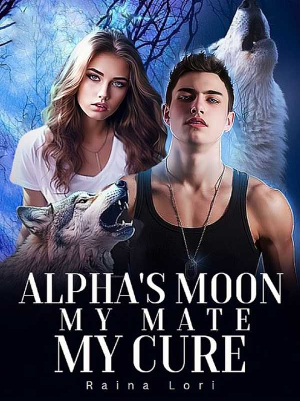 Alpha's Moon :My Mate, My Cure