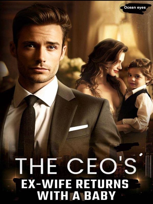 The Ceo's Ex-wife Returns With A Baby