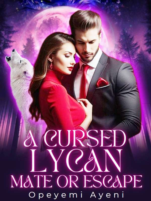 A Cursed Lycan: Mate Or Escape