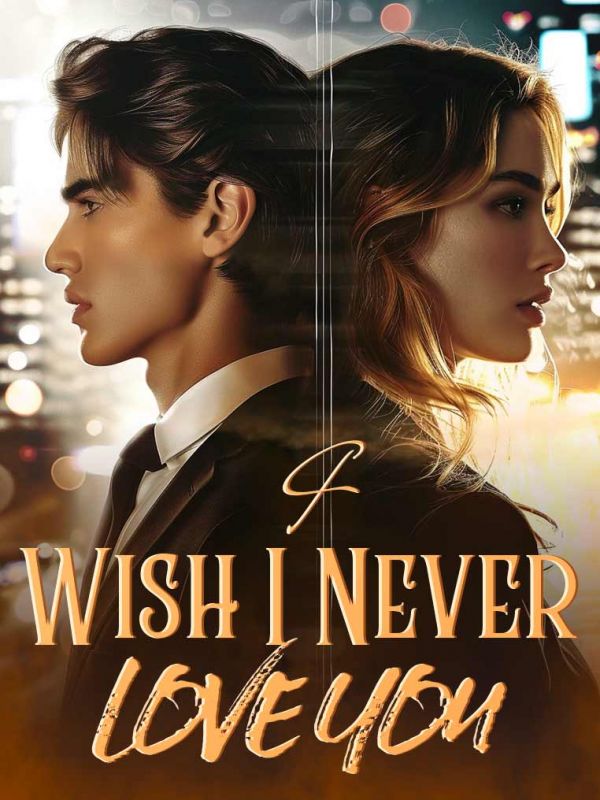 I Wish I Never Love You