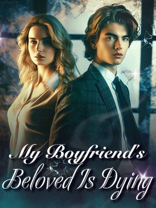 My Boyfriend's Beloved Is Dying.