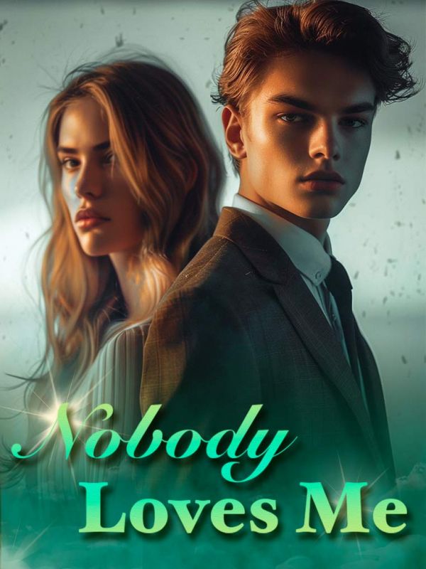 Nobody Loves Me,