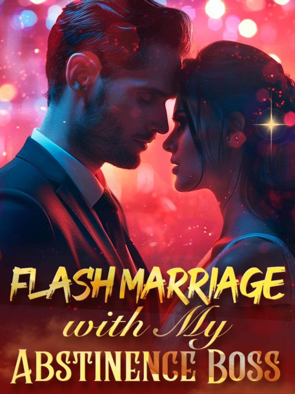 Flash Marriage with My Abstinence Boss