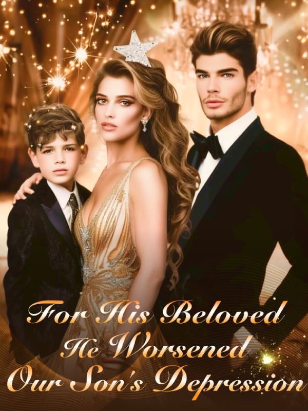 For His Beloved, He Worsened Our Son's Depression.