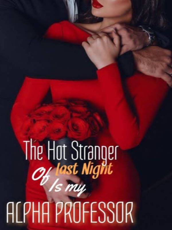 The Hot Stranger Of Last Night Is My Alpha Professor