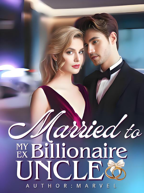 Married To My Ex Billionaire Uncle