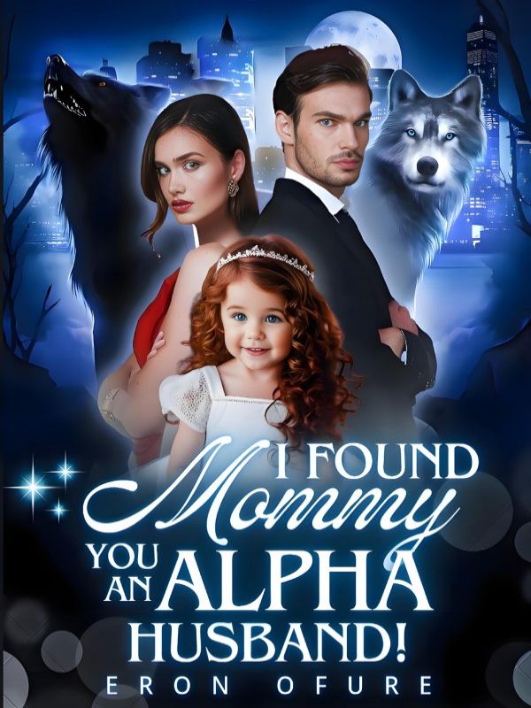 Mommy, I Found You An Alpha Husband!