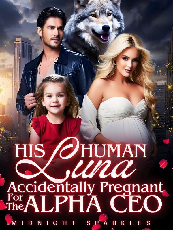 His Human Luna: Accidentally Pregnant For The Alpha Ceo