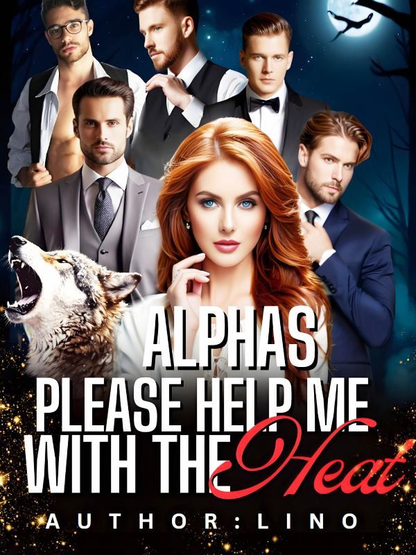 Alphas, Please Help Me with The Heat!