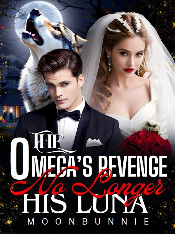 The Omega’s Revenge: No Longer His Luna