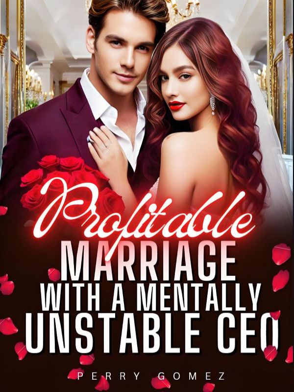 Profitable Marriage with a Mentally Unstable CEO