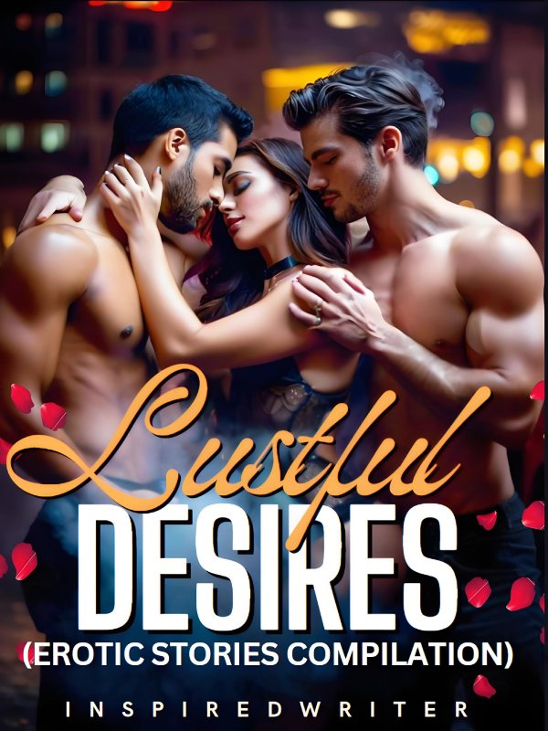 Lustful Desires(erotic Stories Compilation)