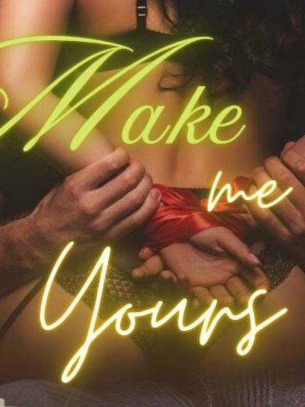 Make Me Yours {short Erotica Compilation}