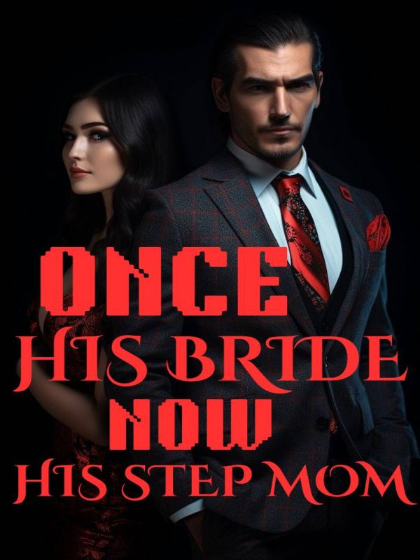 Once His Bride; Now His Step Mom