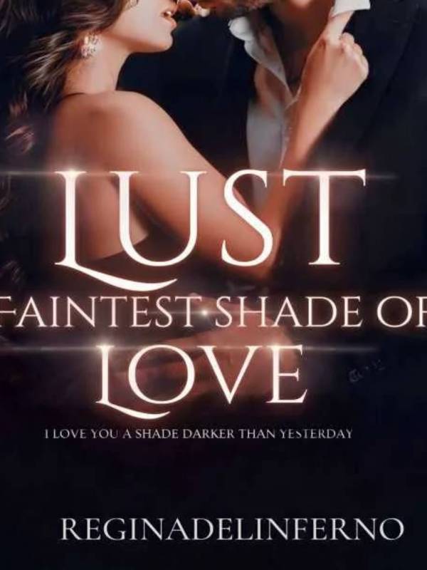 Lust: Faintest Shade Of Love