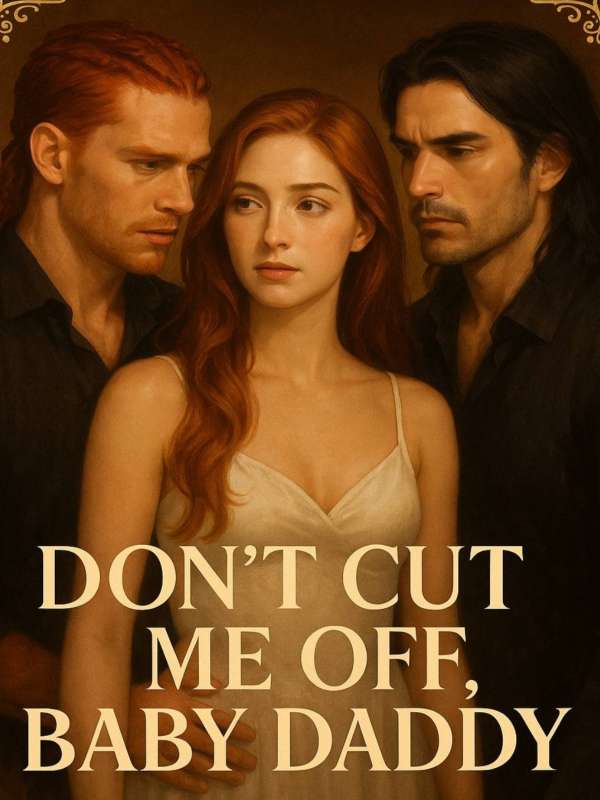 Don't Cut Me Off, Baby Daddy