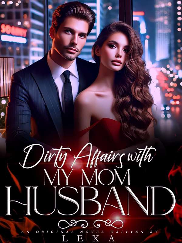 Dirty Affairs With My Moms Husband