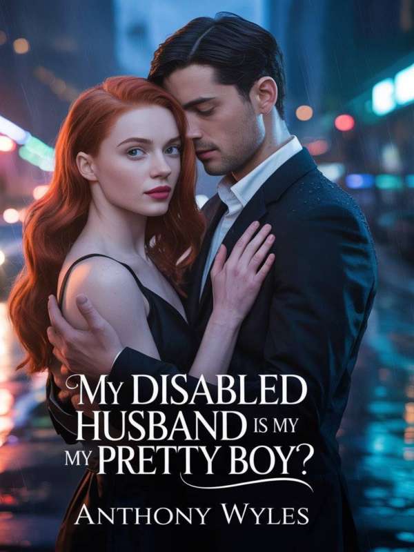My Disabled Husband Is My Pretty Boy?.