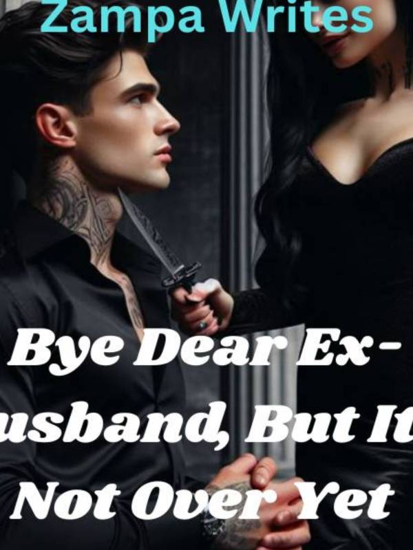 Bye Dear Ex-husband But It's Not Over