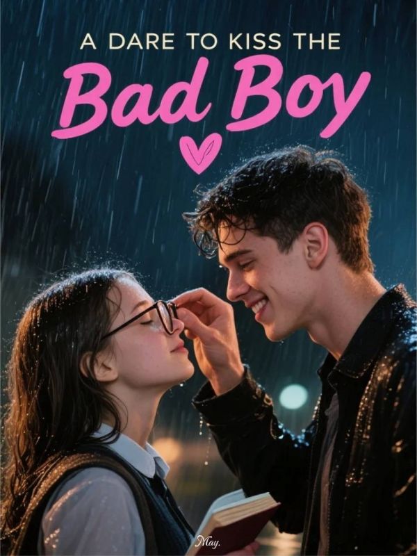 A Dare To Kiss The Bad Boy.