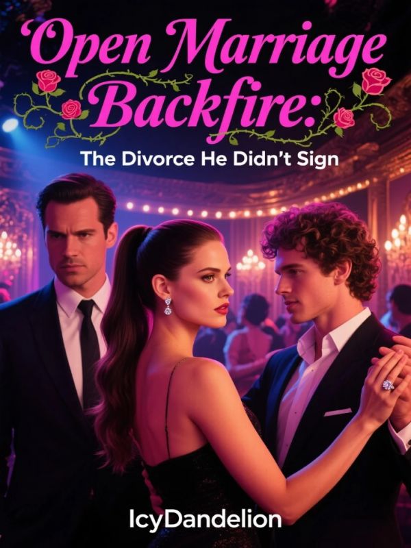 Open Marriage Backfire: The Divorce He Didn't Sign