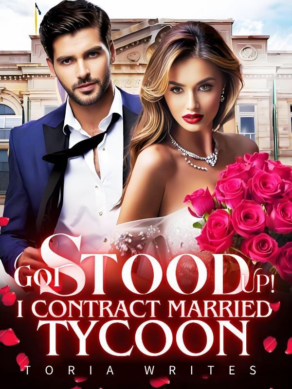 Got Stood Up! I Contract Married a Tycoon
