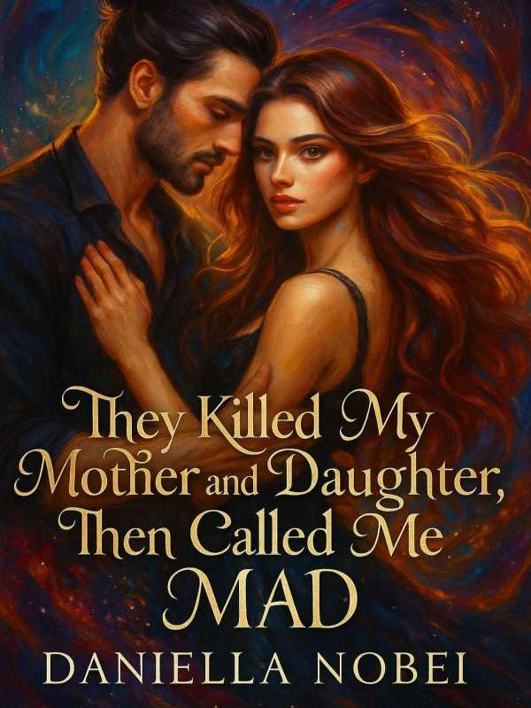 They Killed My Mother And Daughter, Then Called Me Mad