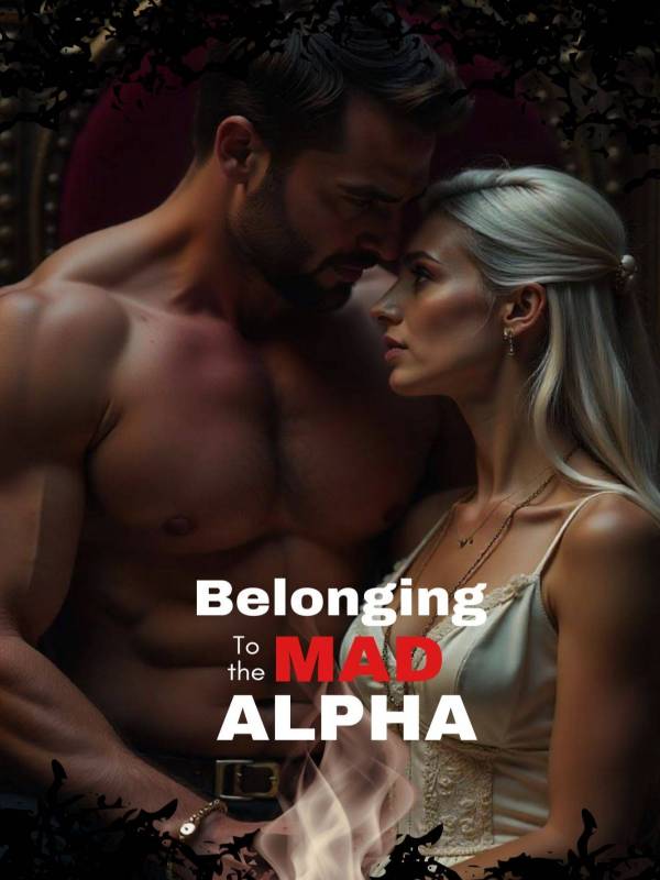 Belonging To The Mad Alpha
