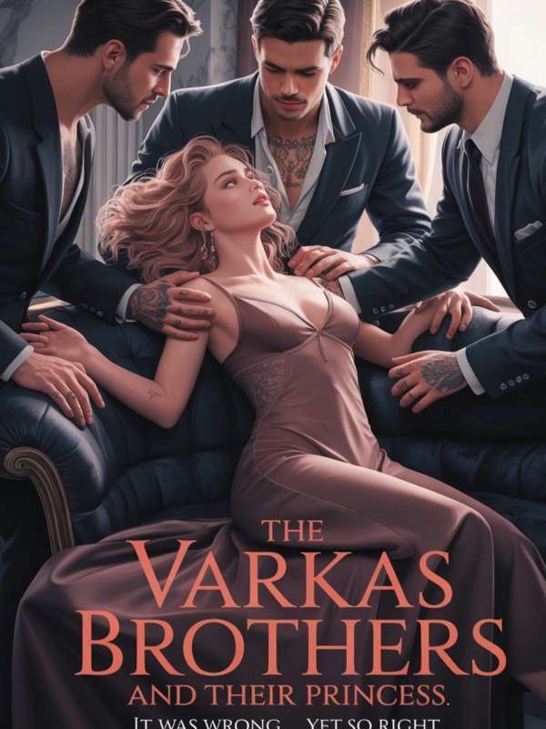 The Varkas Brothers And Their Princess