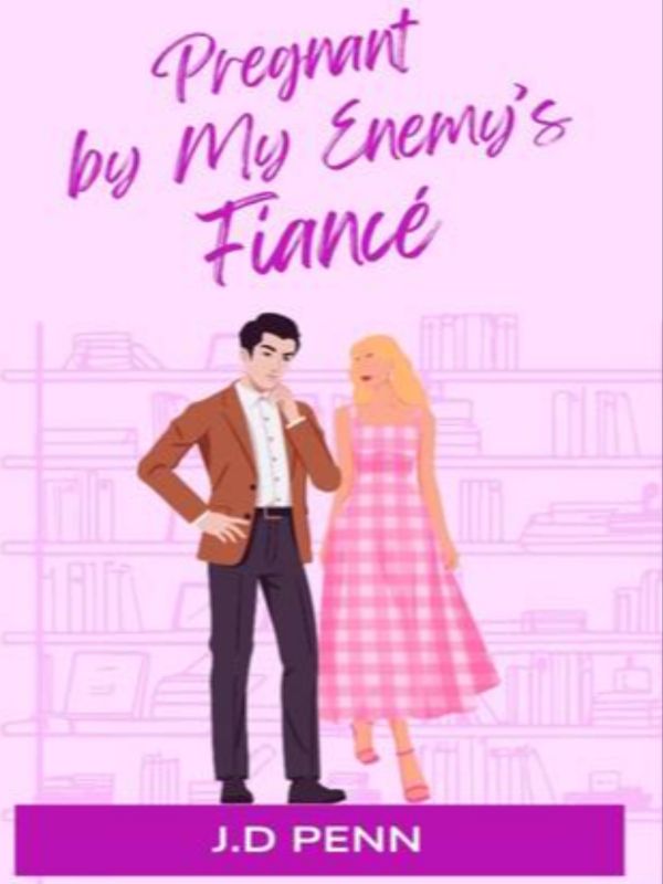 Pregnant By My Enemy's Fiancé