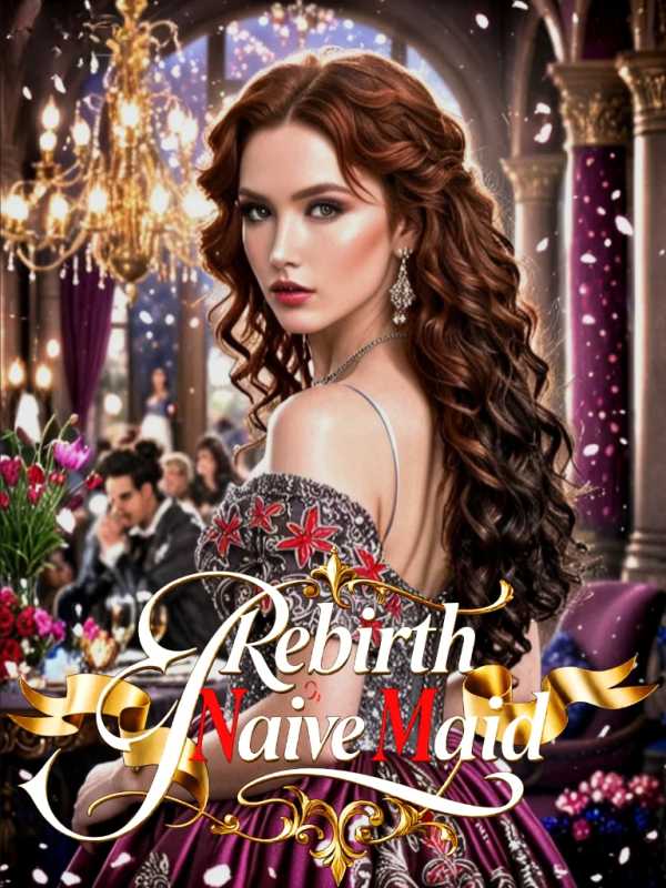 Rebirth Of The Naive Maid