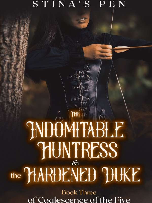 The Indomitable Huntress & The Hardened Duke