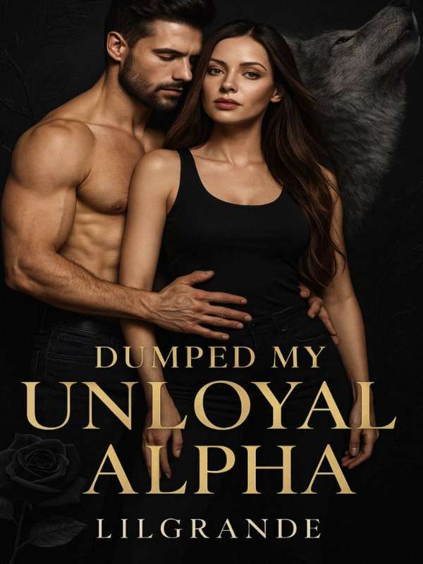 Dumped My Unloyal Alpha