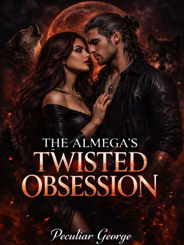 The Almega's Twisted Obsession