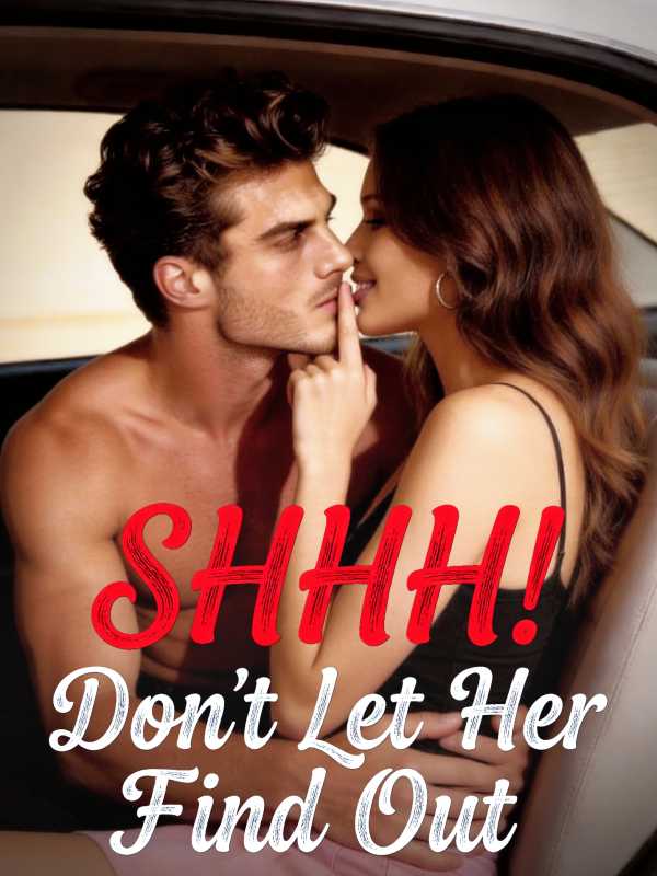 Shhh! Don't Let Her Find Out