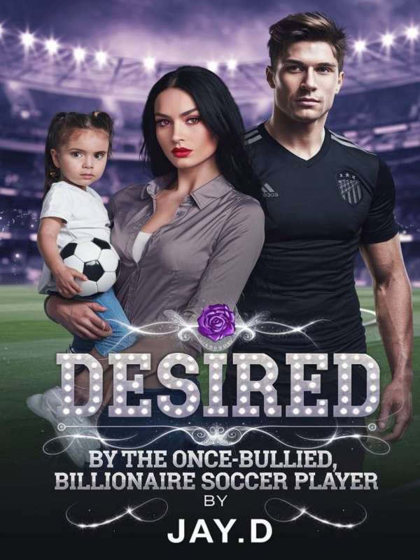 Desired By The Once-bullied Billionaire Soccer Player